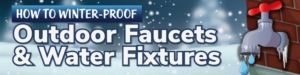How to winterize your faucets and water fixtures