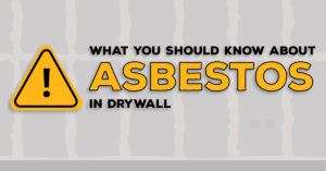 what you should know about asbestos in drywall