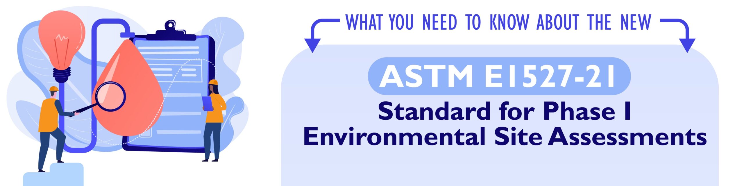 what you need to know about the new astm e1527-21 standard for phase 1 environmental site assessment