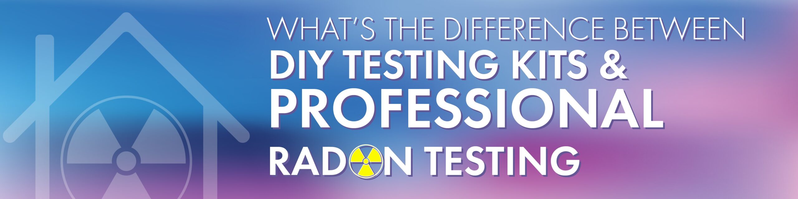 what's the difference between DIY testing kits and professional radon testing