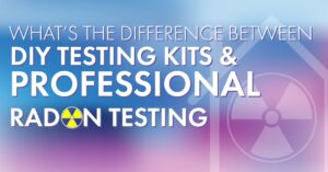 what's the difference between DIY testing kits and professional radon testing