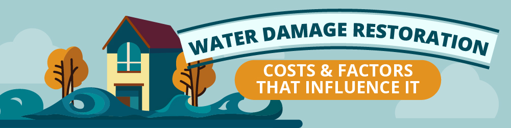 water damage restoration cost and factors that influence it